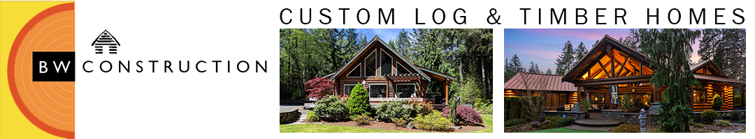 BW Construction, log homes for sale, Seattle, Tacoma, Gig Harbor, King County, Pierce County, Kitsap Peninsula